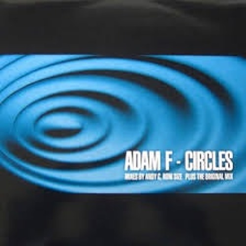 Adam F- Circles (LOCKERZ BOOTLEG)