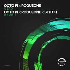 Octo Pi x RogueOne - U Bad OUT NOW