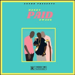 (P.A.I.D) Swagg & H29DY