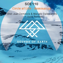 SOE110 Circle Of Life - Dominacija (Juan Deminicis, Marcelo Dalessandro Remix)
