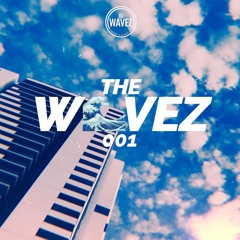 THE WAVEZ 001