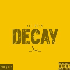 All PT's Decay (Cheka G feat. Big Klank)_\,,/ [EXPLICIT]