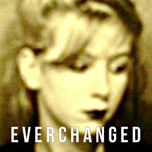 EVERCHANGED
