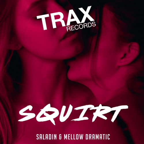 Saladin x Mellow Dramatic - Squirt / Beatport Charting Release