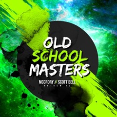 McCrory x Scott Bell - Old School Masters - [ Anthem 13 ] - [ 16 ]