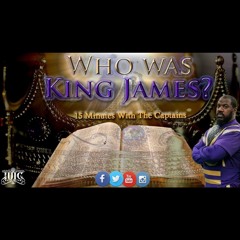 15 Minutes with the Captains: Who Was King James?