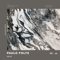 PREMIERE: Paulo Foltz - Arché (Original Mix) [Qilla]