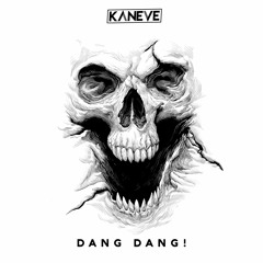 Kaneve - Dang Dang!