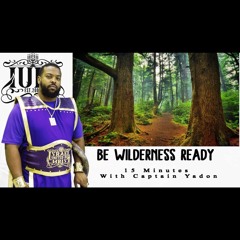 15 Minutes with the Captains: Be Wilderness Ready