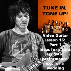 Video Guitar Lesson 16, part 1: Ideas for an effective solo acoustic performance