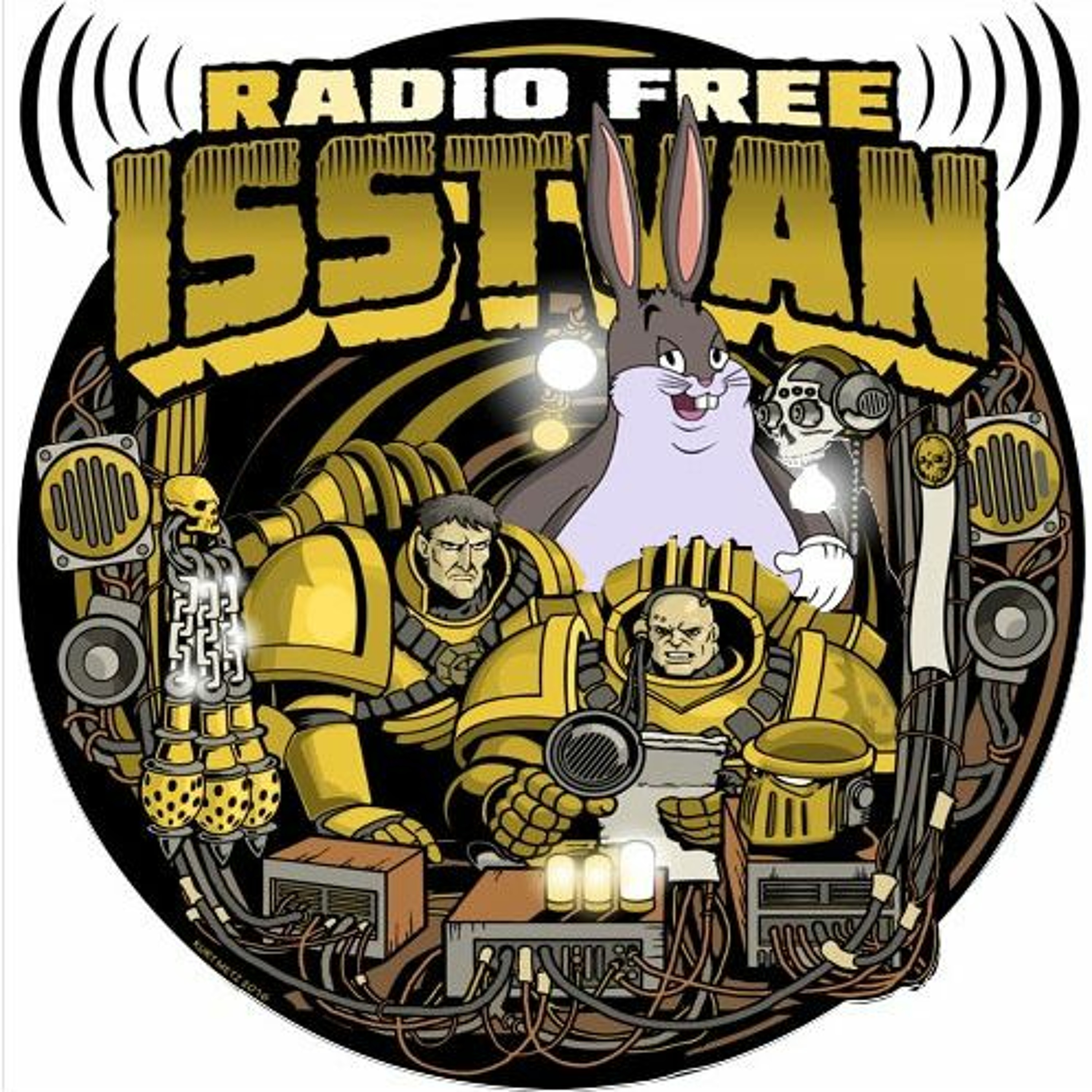 Radio Free Isstvan: Episode 141 THE BIG CHUNGUS