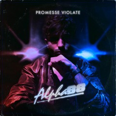 Alpha 88 - Promesse Violate