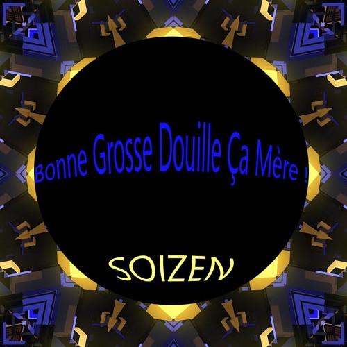 Bonne Grosse Douille Ça Mère !