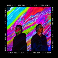Secret (LEFTI Remix)