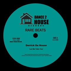 [D2H000]  Let Me Take You (Original Mix)[Dance 2 House Records] Rare Beats