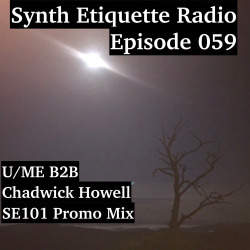 Synth Etiquette Radio | Episode 059 | U/ME B2B Chadwick Howell - SE101 Promo Mix