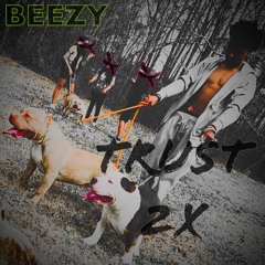 Beezy - Trust In Me