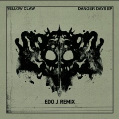 Yellow Claw - Danger Days (Edo J Remix)