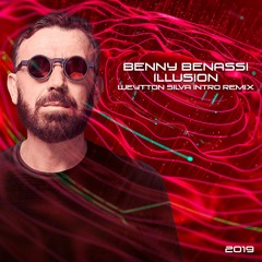 Benny Benassi - Illusion (Weytton Silva Intro Remix 2019) FREE DOWNLOAD !!!!!
