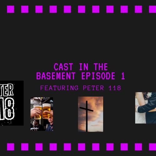 Stream episode Cast In the Basement - Episode 1: Jesus, Punk Rock, Alcohol,  and dating w/ Peter118 by Stuff In the Basement podcast | Listen online for  free on SoundCloud