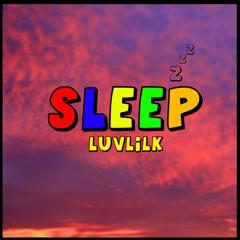 LUVLILK - SLEEP