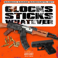 Glocks Sticks Whatever x BandHunta Izzy (Prod: Pyrex)