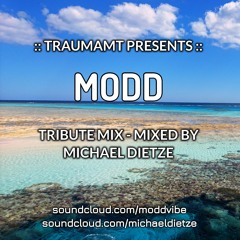 Modd Tribute Mix // Mixed by Michael Dietze // 08.10.2017