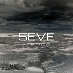 Seve. (Ky Supple Bootleg)