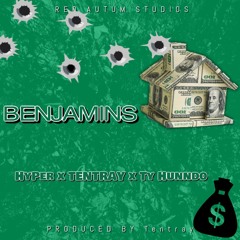 Hyper - Benjamins Ft Ten Tray & Ty Hunndo
