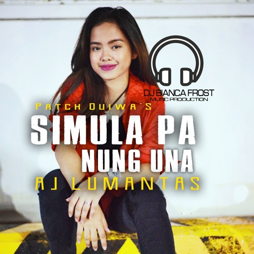 Simula Pa Nung Una by Patch Quiwa - AJ Lumantas cover