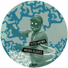 LISZT176 Zito Mowa - Weird Flexes || EP