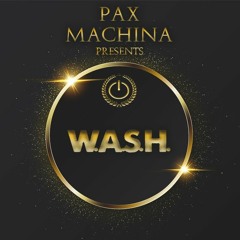 Pax Machina Presents: W.A.S.H.