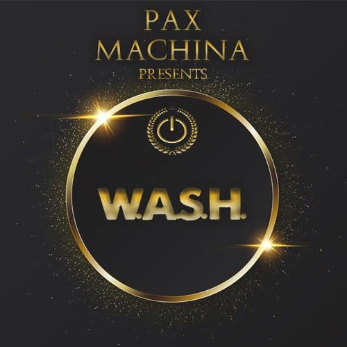 Pax Machina Presents: W.A.S.H.