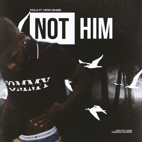 Not Him ft. Tapri Grams