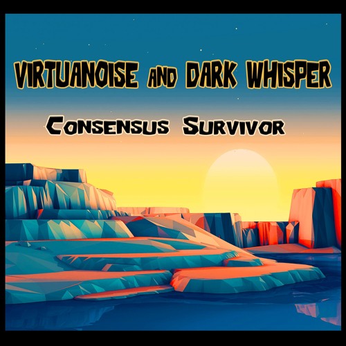 Virtuanoise & Dark Whisper _ Consensus Survivor