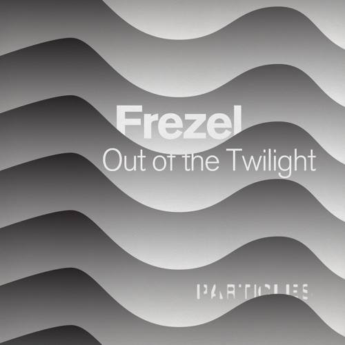 Premiere: Frezel - Out of the Twilight [Particles]