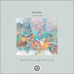 KatrinKa : Good Morning from Ural