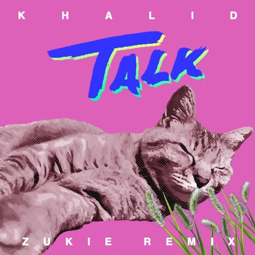Khalid - Talk (ZUKIE Remix)
