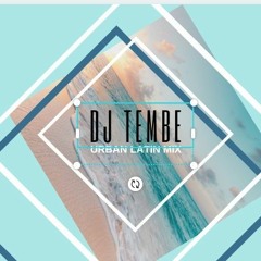 URBAN LATIN MIX @deejaytembe