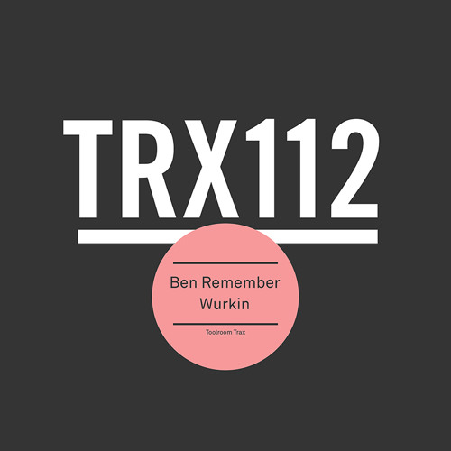 Ben Remember – Wurkin