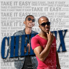 Cheelex ft Tman - Take It Easy