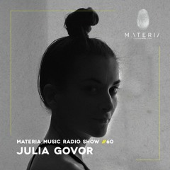 MATERIA Music Radio Show 060 with Julia Govor