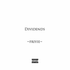 Friyie x Acesiz - Dividends (UK Remix)