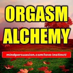 Orgasm Alchemy