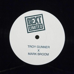 DEXTLTD004 - TROY GUNNER / MARK BROOM - GET LOUD (CLIPS)