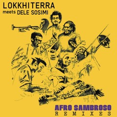 Lokkhi Terra meets Dele Sosimi - Afro Sambroso (SEQU3l Remix) *Preview [MoBlack Records]