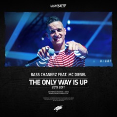 Bass Chaserz Feat. Diesel - The Only Way Is Up (2019 Edit)