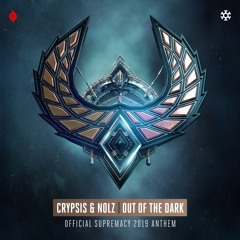 Crypsis & Nolz - Out Of The Dark (Official Supremacy 2019 Anthem)