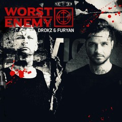 Drokz & Furyan - Worst Enemy