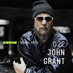 Signal Path Episode 022 - John Grant